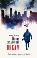 Chasing the American Dream: The Dialogues Between Air Raids 1960533606 Book Cover