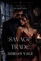 Savage Trade (The Bratva King) B0GY71VMS3 Book Cover