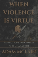 When Violence Is Virtue B0FL8QGQV9 Book Cover