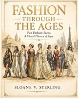 Fashion Through the Ages B0GYG9WC2K Book Cover