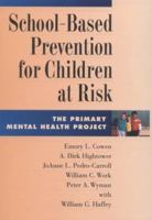 School Based Prevention for Children at Risk: The Primary Mental Health Project 1557983747 Book Cover