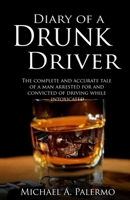 Diary of a Drunk Driver 1637774133 Book Cover