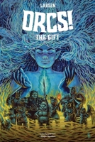 Orcs!: The Gift SC (Book 3) 1637969694 Book Cover