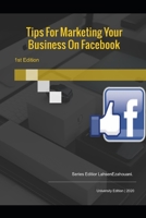 Tips For Marketing Your Business On Facebook.: For every big success story I hear about marketing on Facebook (French Edition) 1657579344 Book Cover