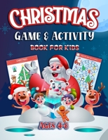 Christmas Game and Activity Book For Kids Ages 4-8: Super Fun Children's Game and Activity Workbook for Learning, Board game, Mazes, Counting, Word ... More | For Hours of Winter and Holiday play B08PJJS36F Book Cover