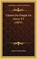 Chants Du Peuple En Grece V2 (1851) 1160338523 Book Cover