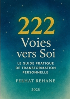 222 Voies vers Soi: Le guide pratique de transformation personnelle (French Edition) 2322578479 Book Cover