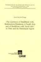 The Symbiosis of Buddhism with Brahmanism/Hinduism in South Asia and of Buddhism with 'Local Cults' in Tibet and the Himalayan Region 3700160577 Book Cover