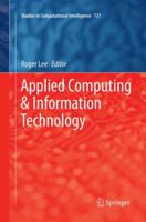 Applied Computing and Information Technology (Studies in Computational Intelligence, 847) 3319057162 Book Cover