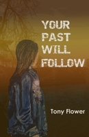 Your Past Will Follow 183563835X Book Cover