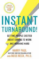 Instant Turnaround!: Getting People Excited About Coming to Work and Working Hard 0061730424 Book Cover