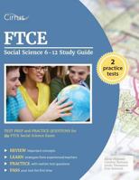 FTCE Social Science 6-12 Study Guide: Test Prep and Practice Questions for the FTCE Social Science Exam 1941759769 Book Cover