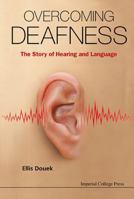 Overcoming Deafness: The Story of Hearing and Language 1783264659 Book Cover
