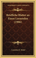 Briefliche Blatter an Einen Lernenden (1906) 1160331561 Book Cover