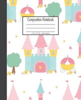 Composition Notebook: 7.5x9.25, Wide Ruled Colorful Princess Castle 1676892974 Book Cover