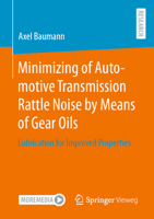 Minimizing of Automotive Transmission Rattle Noise by Means of Gear Oils: Lubrication for Improved Properties 3658377070 Book Cover
