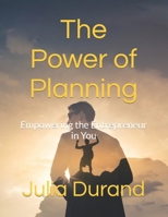 The Power of Planning: Empowering the Entrepreneur in You (Bridgeway To Better) B0CNS4WX2N Book Cover