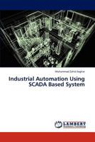 Industrial Automation Using SCADA Based System 3845417919 Book Cover