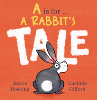 A is for . . . a Rabbit's Tale 176160354X Book Cover