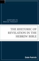 The Rhetoric Of Revelation In The Hebrew Bible 0800631773 Book Cover