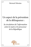 Un aspect de la prévention de la délinquance: La circulation de l'information entre le maire et le procureur de la République (French Edition) 2332689397 Book Cover