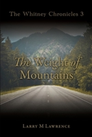 The Whitney Chronicles 3: The Weight of Mountains 1662855303 Book Cover