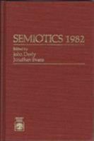 Semiotics 1982 (Semiotic Society of America Meeting//Semiotics) 0819151076 Book Cover