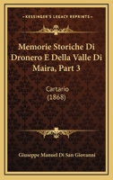 Memorie Storiche Di Dronero E Della Valle Di Maira, Part 3: Cartario (1868) 1160193932 Book Cover