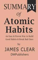 Summary of Atomic Habits James Clear An Easy & Proven Way to Build Good Habits & Break Bad Ones 107500506X Book Cover