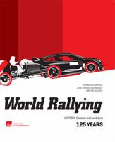 World Rallying 125 Years: History, Genesis and Evolution 9895321201 Book Cover