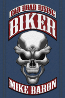 Biker: Bad Road Rising 1504042018 Book Cover
