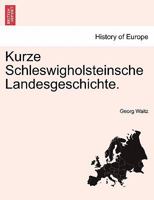 Kurze Schleswigholsteinsche Landesgeschichte. 1270870041 Book Cover