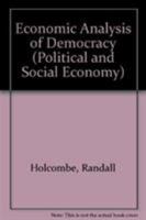 An Economic Analysis of Democracy (Political and Social Economy) 0809312115 Book Cover