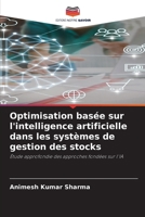 Optimisation basée sur l'intelligence artificielle dans les systèmes de gestion des stocks (French Edition) 6630194055 Book Cover