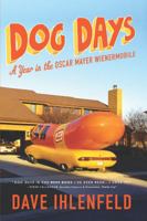 Dog Days: A Year in the Oscar Mayer Wienermobile 1402776101 Book Cover