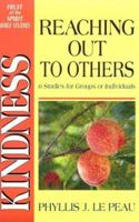 Kindness: Reaching Out to Others, 6 Studies for Groups or Individuals 0310537010 Book Cover