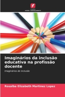 Imaginários da inclusão educativa na profissão docente: Imaginários de inclusão (Portuguese Edition) B0CJ44D699 Book Cover