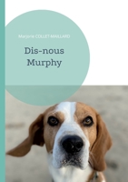 Dis-nous Murphy 2322391115 Book Cover