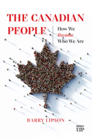 The Canadian People: How We Became Who We Are 1552216764 Book Cover