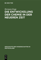 Die Entwickelung der Chemie in der neueren Zeit (German Edition) 3486722557 Book Cover