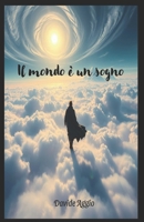 Il mondo è un sogno (Italian Edition) B0DXWKNVDG Book Cover