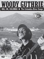 Woody Guthrie - Roll On, Columbia: The Columbia River Songs: 75th Anniversary Collection 1495063135 Book Cover
