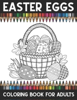 Easter eggs coloring book adults: An Adult Coloring Book Relaxing And Stress Relieving Adult Coloring pages B08B32KBDR Book Cover