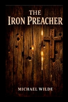 The Iron Preacher 1304193152 Book Cover