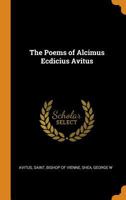 The Poems of Alcimus Ecdicius Avitus: Translation and Introduction (Medieval & Renaissance Texts & Studies, V. 172) 1016363117 Book Cover