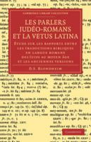Les Parlers Jude O-Romans Et La Vetus Latina: Tude Sur Les Rapports Entre Les Traductions Bibliques En L Tude Sur Les Rapports Entre Les Traductions Bibliques En Langue Romane Des Juifs Au Moyen GE Et 1108053815 Book Cover