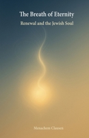 The Breath of Eternity: Renewal and the Jewish Soul B0FXLW9Y3K Book Cover