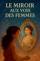 Le Miroir aux voix des femmes (French Edition) B0FNQD1GXK Book Cover