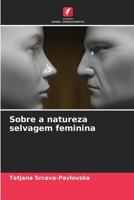 Sobre a natureza selvagem feminina (Portuguese Edition) 6207751744 Book Cover