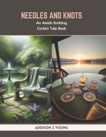 Needles and Knots: An Amish Knitting Circle's Tale Book B0CTRH9LX5 Book Cover